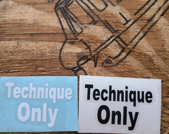 Technique Only