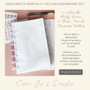 May include: A white, 12-month, half-letter sized, 8-disc punch, premium vellum dashboard set with a floral pattern. The text "This is NOT a download. Physical product will be shipped to you." is printed on the right side of the image. The text "Stickers, pen, floral dashboard backing paper, & other accessories not included." is printed below the first text. The text "Physical Product" is printed below the second text. The text "Cori Jo's Studio" is printed at the bottom of the image.