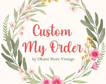 Custom my order - Okami store vintage custom