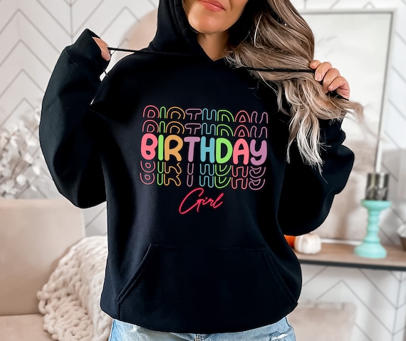 Birthday Girl Hoodie Birthday Hoodie Birthday Party Girl Hoodie