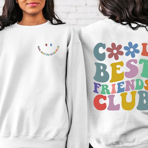 Cool Best Friends Club Sweatshirt, Best Friends Sweatshirt, Best Friend Gift, Cute Gift for Friend, Cool Best Friends Club Sweatshirt