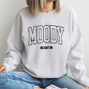 Moody Est 7AM Sweatshirt, Funny Quotes Sweatshirt, Funny Adult Sweatshirt, Moody Sweatshirt, Funny Woman Sweatshirt, Gift For Her