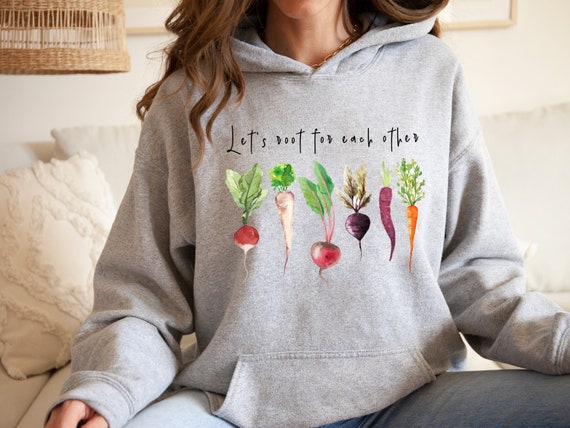 Let s Root for Each Other Hoodie Funny Gardening Hoodie