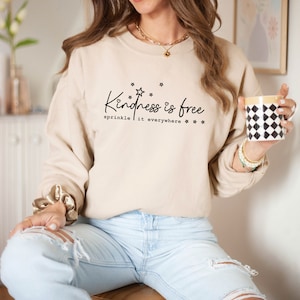 Kindness Is Free Sprinkle It Everywhere Sweatshirt , Kindness Sweatshirt , Positive Saying Sweatshirt, Motivational Sweatshirt
