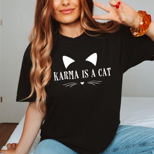 Karma Is A Cat Shirt, Cat Lover T-shirt, Cat Tee, Midnights Cat T-shirt, Merch Outfit, Cat Owner Shirt, Karma Tshirt, Funny Cat Shirt