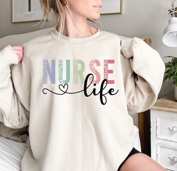 nurse life sweatshirt