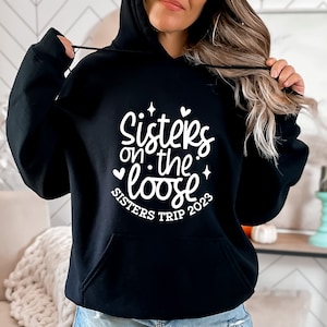 Sisters Trip 2023 Hoodie: Girls Weekend Travel Hoodie