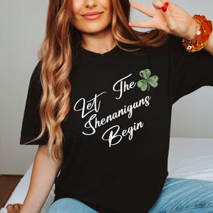 St Patricks Day Shirt, St Patrick’s Day T-Shirt, Let the Shenanigans Begin Shirt, Shamrock Shirt, Lucky Clover Tees, Four Leaf Clover Shirt