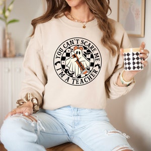Spooky Teacher Halloween Sweatshirt: &quot;You Can&#39;t Scare Me&quot;