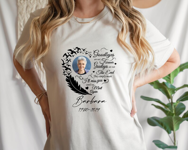 Goodbyes Are Not Forever T-shirt, Custom Memorial T Shirt, Forever in ...