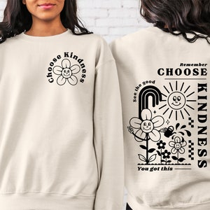 Choose Kindness Sweatshirt, Floral Rainbow Sweater, Gift for Her, Choose Kindness, Positive Message Sweatshirt, Group Teacher Tee