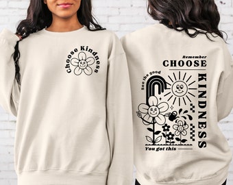 Choose Kindness Sweatshirt, Floral Rainbow Sweater, Gift for Her, Choose Kindness, Positive Message Sweatshirt, Group Teacher Tee