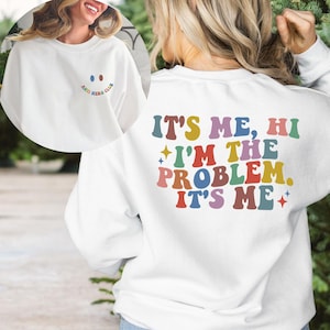 It&#39;s Me Hi I&#39;m The Problem It&#39;s Me Sweatshirt, Music Festival Sweat, Anti Hero Sweatshirt, Fan Club Sweater, Gifts For Women Music Lover