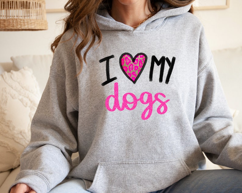 I Love My Dogs Hoodie Custom Dog Hoodie Cute Dog Lover Etsy