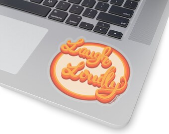 Laugh Loudly Kiss-Cut Stickers | Computer Sticker | Transparent Sticker