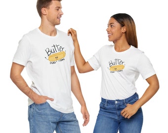 Butter Add More Unisex Jersey Short Sleeve T-shirt | Available in Five Colors & Six Sizes