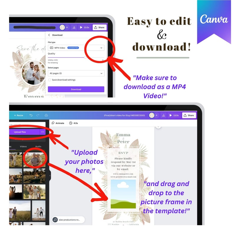 May include: A Canva screen showing how to create a wedding invitation video. The screen shows a wedding invitation template with a photo frame. The text "Upload your photos here" is next to the photo frame. The text "and drag and drop to the picture frame in the template!" is next to the invitation template. The text "Make sure to download as a MP4 Video!" is in the top right corner of the screen.