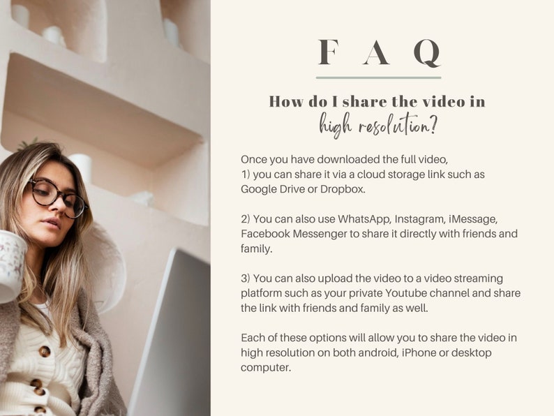 May include: A woman sits at a desk with a laptop and a mug in her hand. The text on the screen reads "FAQ: How do I share the video in high resolution?" The text below explains how to share a video in high resolution using cloud storage, social media, or video streaming platforms.