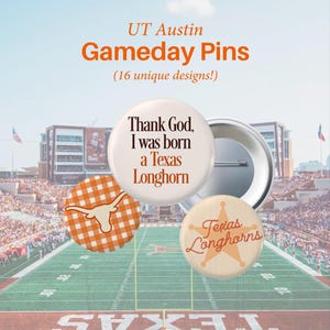 May include: Three circular pin-back buttons featuring Texas Longhorn themes. One button is white with the text 'Thank God, I was born a Texas Longhorn'. Another features an orange and white gingham pattern with a longhorn logo. One is striped with a star.