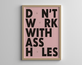 Don't Work With Assholes Poster - Lustige Wanddekoration - Typografischer Druck - Büro Wandkunst - Lustiges Poster - Zitat Druck - Haus Wanddeko
