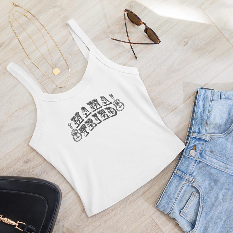 Mama Tried Country Music Festival Cropped Tank Top For Summer Country Concert Bachelorette Party Girls Weekend Gift For Bridesmaids