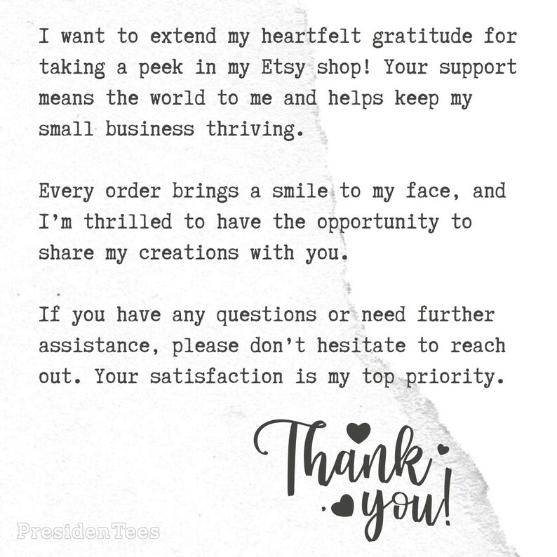 May include: White background with black text expressing gratitude for visiting an Etsy shop. The text includes a thank you message and mentions the shop's appreciation for customer support. The shop name "PresidenTees" is at the bottom.