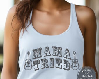 Country Concert Racerback Tank, Mama Tried Top, Rodeo Shirt, American Girl Tee, Country Music Festival Shirt, Cowgirl Tank Top, Gift for Her