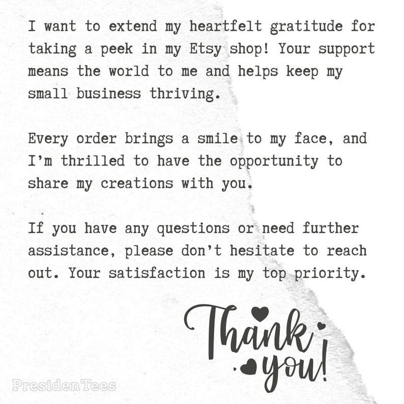 May include: A white background with black text expressing gratitude for visiting an Etsy shop. The text includes a thank you message and mentions the shop's appreciation for customer support. The shop name "PresidenTees" is at the bottom.