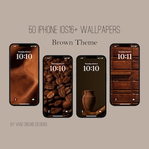 Brown iPhone iOS16+ Wallpaper Bundle, Brown Lock Screens, 50 HD Wallpapers, Brown Aesthetic, Brown Colors, Brown Photos, Digital Download