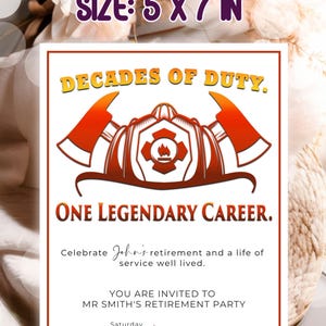 May include: A rectangular invitation card, measuring 12.7 x 17.8 cm, featuring the text "Decades of Duty. One Legendary Career." and a firefighter helmet graphic. The invitation is for Mr. Smith's retirement party, with the date, time, and location.