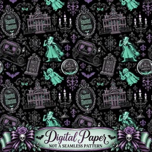 May include: A black background fabric pattern featuring The Haunted Mansion text in oval frames, mansions, candelabras, carriages, tombstones with Rest in Peace, ghosts, and bats. A banner at the bottom reads Digital Paper NOT A SEAMLESS PATTERN.