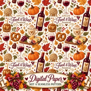 May include: A digital paper pattern featuring Epcot Food & Wine Festival icons including wine bottles, glasses of red wine, pumpkins, caramel apples, pretzels, cheese boards, and autumn leaves on a cream background with decorative text.
