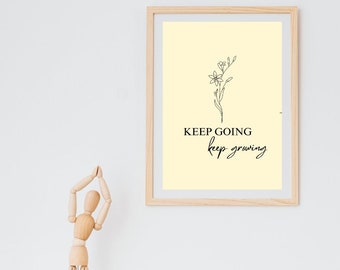 keep going, keep growing, digital download, inspiration, growth, art