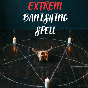 Extrem Banishing Curse - Banish Someone Or Something