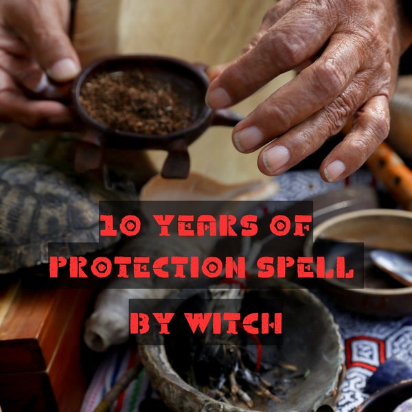 10 Years Of Protection By Witch - Protection Spell