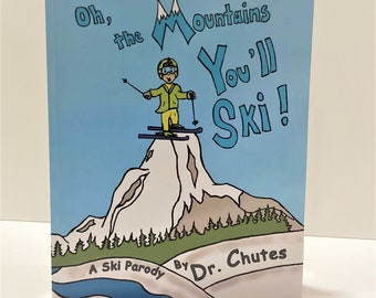 Oh the Mountains You&#39;ll Ski: Dr. Chutes Ski Parody Kinderbuch - Taschenbuch