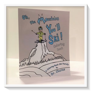 Może przedstawiać: Książka do kolorowania zatytułowana "Oh, the Mountains You'll Ski!" z kresk&oacute;wkową ilustracją narciarza na g&oacute;rze. Książka jest autorstwa Dr. Chutesa i jest parodią narciarstwa.