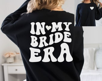 In My Bride Era Sweatshirt, Future Mrs Sweater, Bride Gift, Fiancee Sweater, Engagement Gift, Bridal Shower Gift, Retro Bride Sweatshirt,