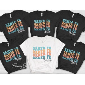 Santa Fe Bachelorette Shirts, Santa Fe Bachelorette Party, Santa Fe Bride, Santa Fe Bridal Party, Santa Fe Honeymoon, Santa Fe Wedding