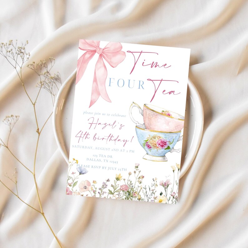 May include: A pastel-colored invitation for a tea party, featuring a pink bow, the words "Time for Tea," and floral teacups. The invitation is for a 4th birthday party, with the date and time included.