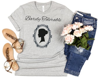 Barely Tolerable Pride and Prejudice Quote T-Shirt | Jane Austen Fandom