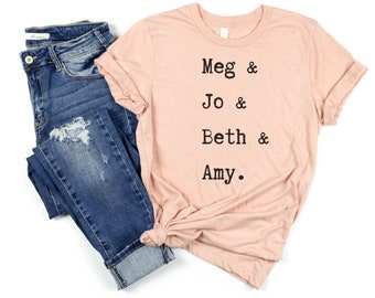 Little Women Sisters T-Shirt | Louisa May Alcott Tee | Meg Jo Beth & Amy Shirt | Literary Lover Bookish Tee Gift | Reader Librarian Tee Gift