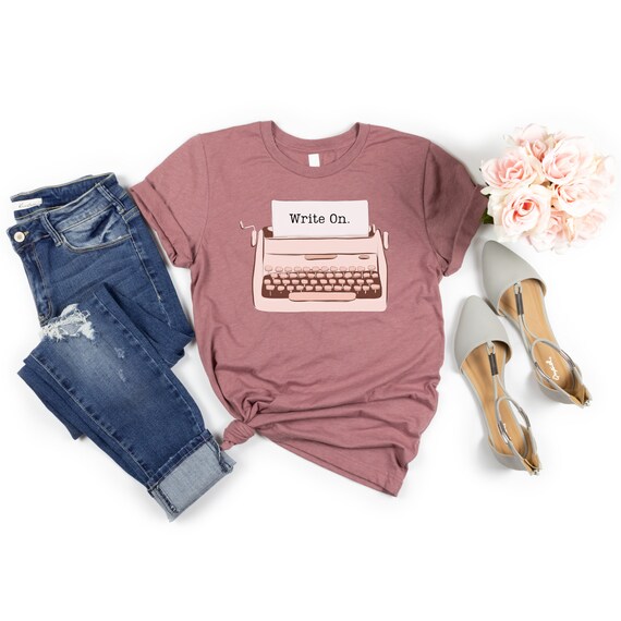 Write On Shirt, Author T-Shirt, Writing Tee, Gift for Writer, Shirt for  Editor, Journalist Gift, Writing Teacher Shirt, Novelist Tee Gift