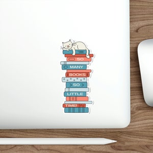So Many Books So Little Time Die-Cut Sticker, Books Cat Sticker, Bookish Vinyl Water-Resistant Sticker, Reader Writer Librarian Sticker Gift