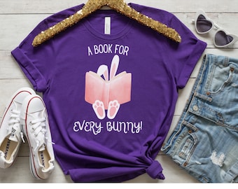 A Book For Every Bunny Reader Easter Basket Stuffer Tee Shirt