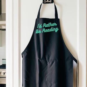 I&#39;d Rather Be Reading Apron | Bookworm Holiday Gift | Book Funny Apron | Literary Lover Bookish Merch | Librarian Teacher Reader Apron Gift