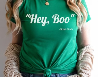 Hey, Boo To Kill A Mockingbird Quote T-Shirt | Book Funny Literary Tee