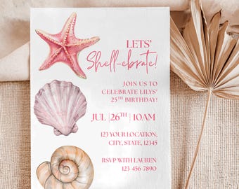 May include: A white invitation card with pink watercolor illustrations of a starfish, seashell, and spiral shell. The text reads "Let's Shell-ebrate!" and invites guests to celebrate Lily's 25th birthday on July 26th at 10 AM.