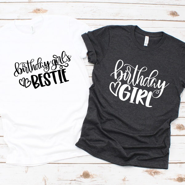 Birthday Girl and Birthday Girl's Bestie, Girl Birthday Gift, Birthday Shirt For Women, Birthday Squad.