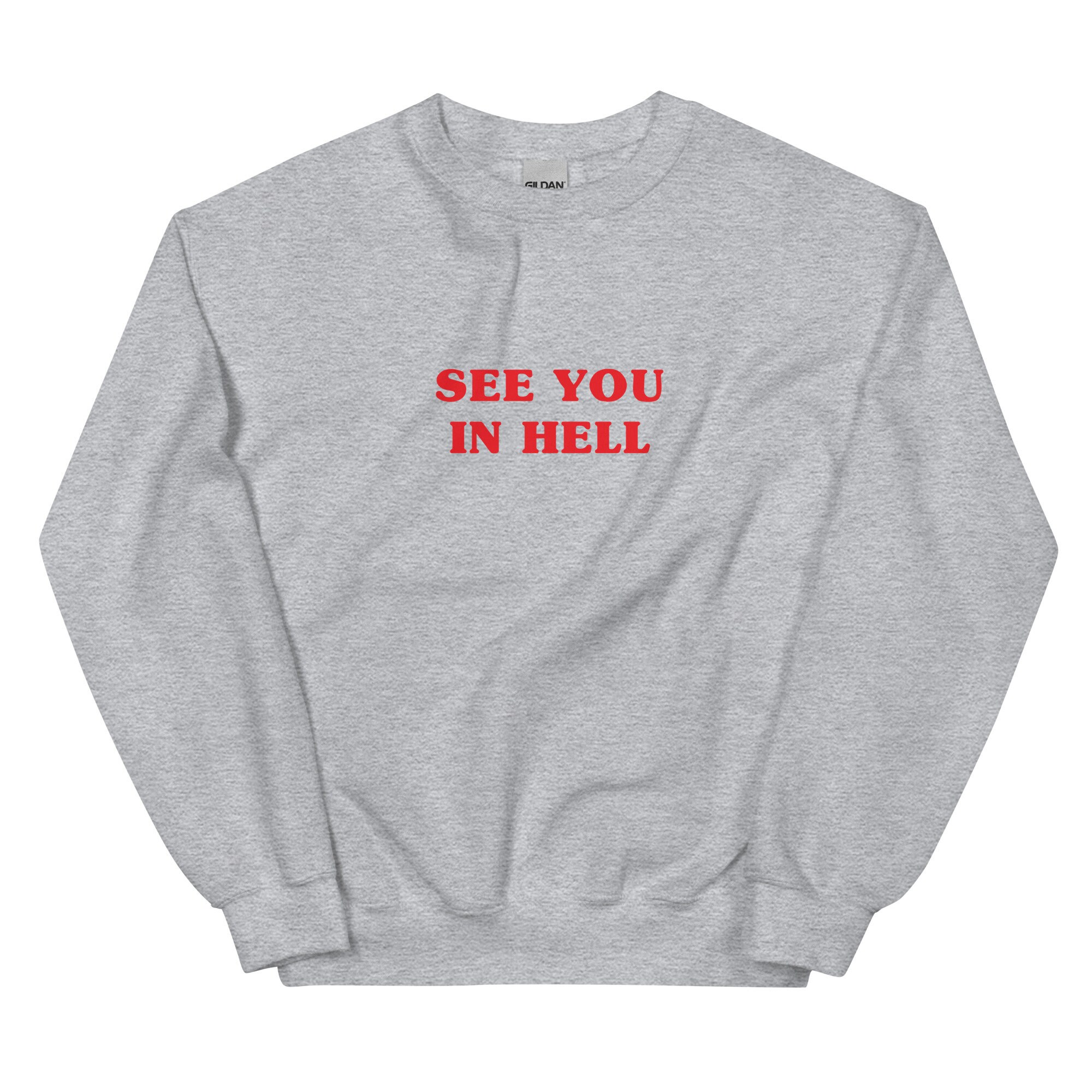 See You in Hell Unisex Sweatshirt Hell Silly Sweatshirt Ex